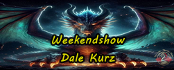 Weekendshow mit Dale Kurz